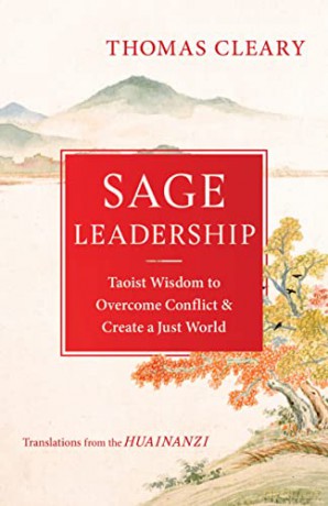 Sage Leadership: Taoist Wisdom to Overcome Conflict and Create a Just World - Thomas Cleary [KSIĄŻKA]