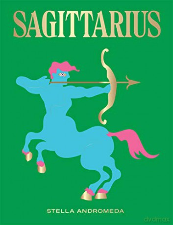 Sagittarius: Harness the Power of the Zodiac (astrology, star sign, Seeing Stars) - Stella Andromeda [KSIĄŻKA]