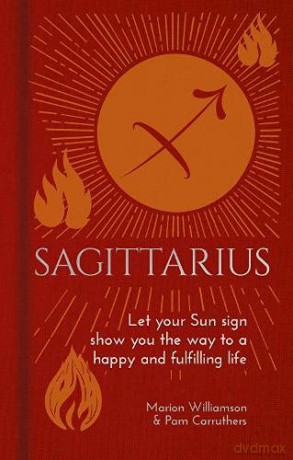 Sagittarius: Let Your Sun Sign Show You the Way to a Happy and Fulfilling Life (Arcturus Astrology Library, 9) - Marion Williamson [KSIĄŻKA]