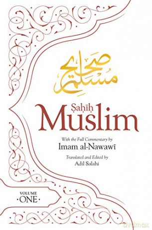 Sahih Muslim (Volume 1): With the Full Commentary by Imam Nawawi (Al-Minhaj bi Sharh Sahih Muslim) - Imam Abul-Husain Muslim [KSIĄŻKA]