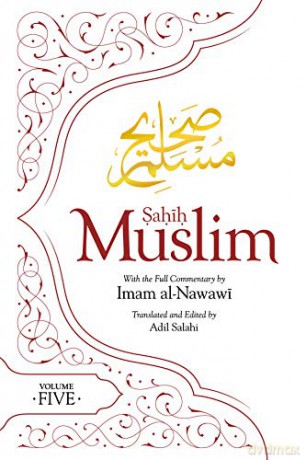 Sahih Muslim (Volume 5): With the Full Commentary by Imam Nawawi (Al-Minhaj bi Sharh Sahih Muslim) - Imam Abul-Husain Muslim [KSIĄŻKA]