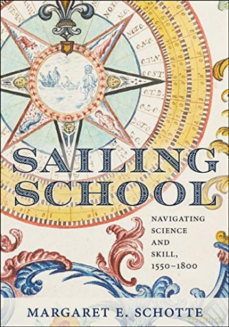 Sailing School: Navigating Science and Skill, 1550-1800 (Information Cultures) - Margaret E. Schotte [KSIĄŻKA]