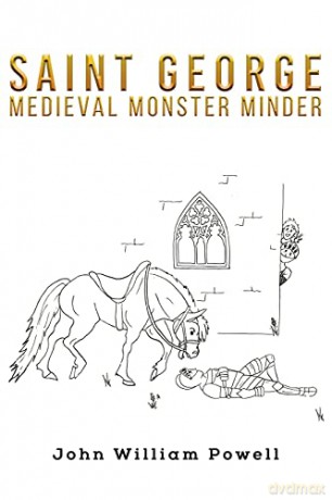 Saint George: Medieval Monster Minder - John William Powell [KSIĄŻKA]