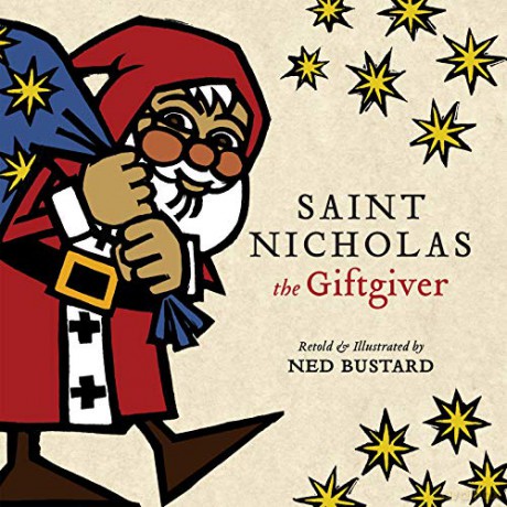 Saint Nicholas the Giftgiver: The History and Legends of the Real Santa Claus - Ned Bustard [KSIĄŻKA]