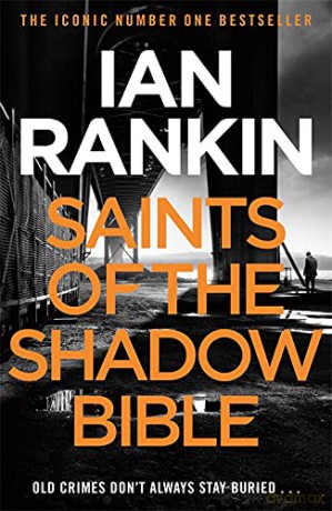 Saints of the Shadow Bible: From the Iconic #1 Bestselling Writer of Channel 4's MURDER ISLAND (A Rebus Novel): From the iconic #1 bestselling author of A SONG FOR THE DARK TIMES - Ian Rankin [KSIĄŻKA]