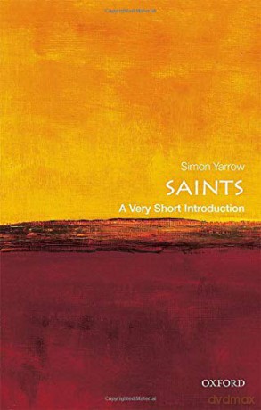 Saints: A Very Short Introduction (Very Short Introductions) - Simon Yarrow [KSIĄŻKA]