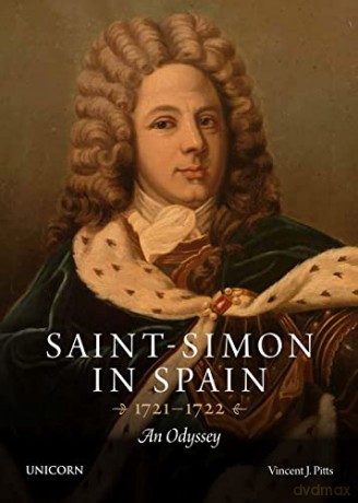Saint-Simon in Spain 1721-1722: An Odyssey - Vincent Pitts [KSIĄŻKA]