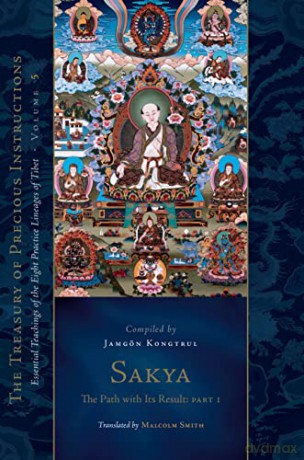 Sakya: The Path with Its Result, Part 1: Essential Teachings of the Eight Practice Lineages of Tibet, Volume 5 (The Treasury of Precious Instructions) - Jamgön Kongtrul Lodrö Thayé [KSIĄŻKA]