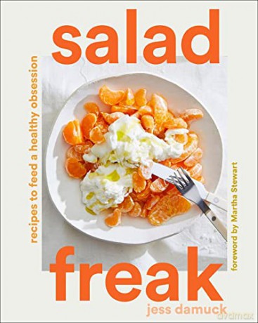 Salad Freak: Recipes to Feed a Healthy Obsession - Jess Damuck [KSIĄŻKA]