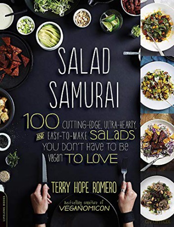 Salad Samurai: 100 Cutting-Edge, Ultra-Hearty, Easy-to-Make Salads You Don't Have to Be Vegan to Love - Terry Romero [KSIĄŻKA]
