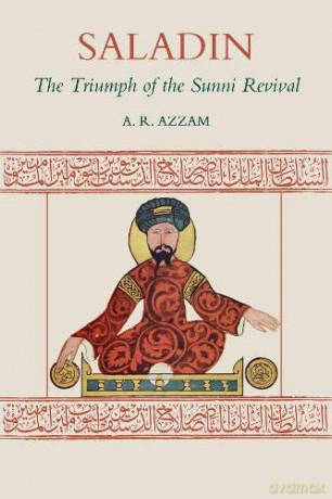 Saladin: The Triumph of the Sunni Revival - Abdul Rahman Azzam [KSIĄŻKA]