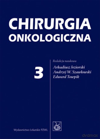 Chirurgia onkologiczna - tom 3 - Jeziorski [KSIĄŻKA]