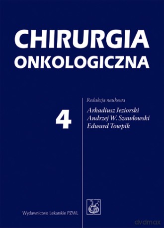 Chirurgia onkologiczna - tom 4 - Jeziorski [KSIĄŻKA]