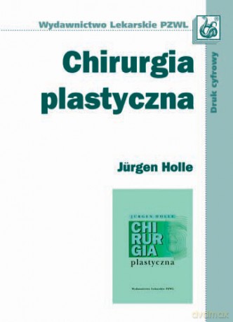 Chirurgia plastyczna - Holle [KSIĄŻKA]