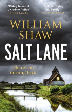 Salt Lane: the superb first book in the DS Alexandra Cupidi Investigations - William Shaw [KSIĄŻKA]