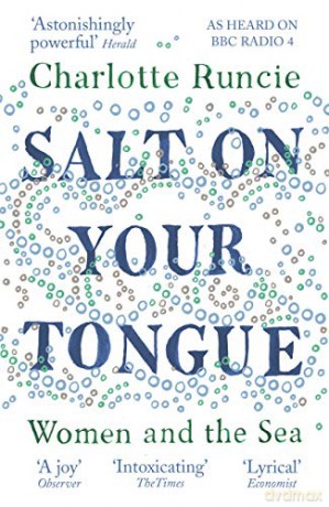 Salt On Your Tongue: Women and the Sea - Charlotte Runcie [KSIĄŻKA]