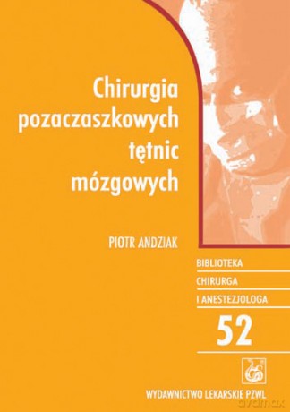 Chirurgia pozaczaszkowych tętnic mózgowych - Andziak [KSIĄŻKA]