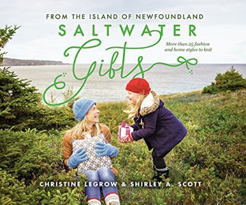 Saltwater Gifts from the Island of Newfoundland: More than 25 fashion and home styles to knit - Christine LeGrow [KSIĄŻKA]