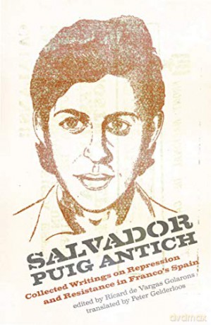 Salvador Puig Antich: Collected Writings on Repression and Resistance in Franco's Spain - Salvador Puig Antich [KSIĄŻKA]
