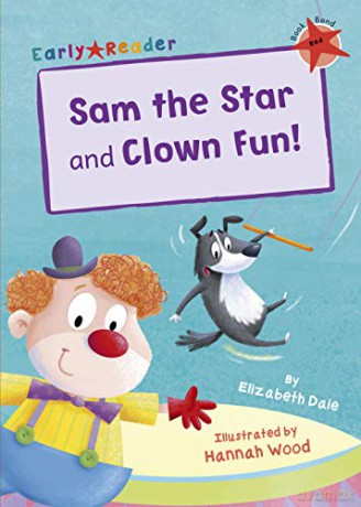 Sam the Star and Clown Fun!: (Red Early Reader) (Red Band) - Elizabeth Dale [KSIĄŻKA]