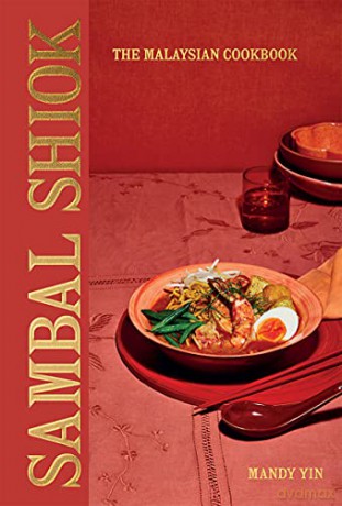 Sambal Shiok: The Malaysian Cookbook - Mandy Yin [KSIĄŻKA]