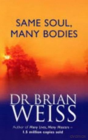 Same Soul, Many Bodies - Dr. Brian Weiss [KSIĄŻKA]