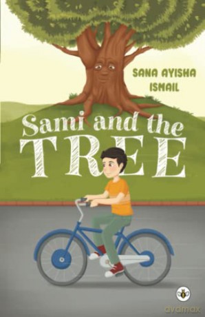 Sami and the Tree - Sana Ayisha Ismail [KSIĄŻKA]