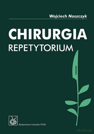 Chirurgia - Repetytorium - Noszczyk [KSIĄŻKA]