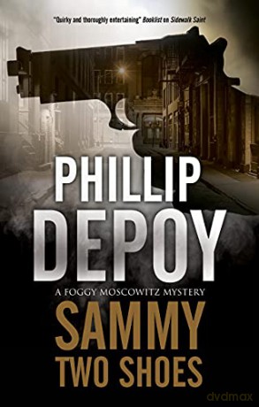 Sammy Two Shoes: 5 (A Foggy Moscowitz mystery) - Phillip DePoy [KSIĄŻKA]