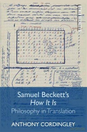 Samuel Beckett's How it is: Philosophy in Translation (Other Becketts) - Anthony Cordingley [KSIĄŻKA]