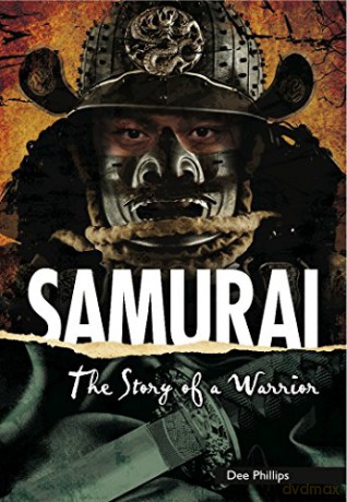 Samurai: The Story of a Warrior (Yesterdays Voices) - Dee Phillips [KSIĄŻKA]