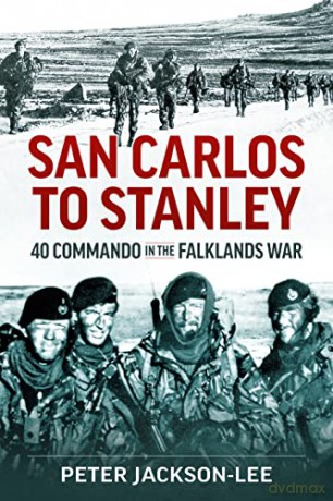 San Carlos to Stanley: 40 Commando in the Falklands War - Peter Jackson-Lee [KSIĄŻKA]
