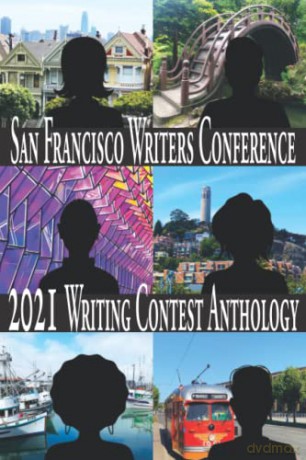 San Francisco Writers Conference 2021 Writing Contest Anthology - E. A. Provost [KSIĄŻKA]