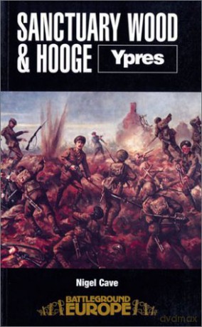Sanctuary Wood and Hooge: Ypres (Battleground Europe) - Nigel Cave [KSIĄŻKA]