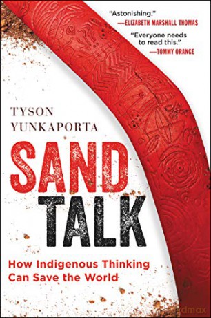 Sand Talk: How Indigenous Thinking Can Save the World - Tyson Yunkaporta [KSIĄŻKA]