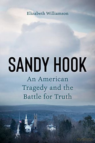 Sandy Hook: An American Tragedy and the Battle for Truth - Williamson [KSIĄŻKA]