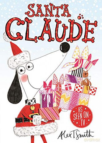 Santa Claude: Alex T. Smith - Alex T. Smith [KSIĄŻKA]