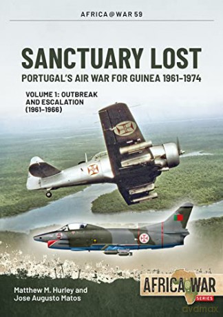 Santuary Lost: Volume 1: The Air War for Guinea 1961-1967 (Africa@War) - Matthew M. Hurley [KSIĄŻKA]