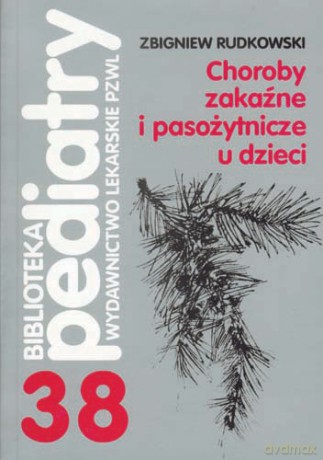 Choroby zakaźne i pasożytnicze u dzieci - Rudkowski [KSIĄŻKA]