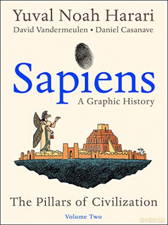 Sapiens: A Graphic History, Volume 2: The Pillars of Civilization - Yuval Noah Harari [KOMIKS]
