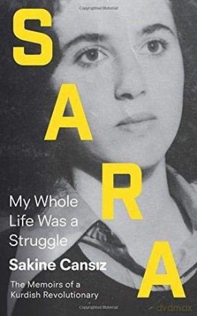 Sara: My Whole Life Was a Struggle - Sakine Cansiz [KSIĄŻKA]