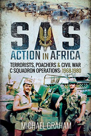 SAS Action in Africa: Terrorists, Poachers and Civil War C Squadron Operations: 1968-1980 - Michael Graham [KSIĄŻKA]