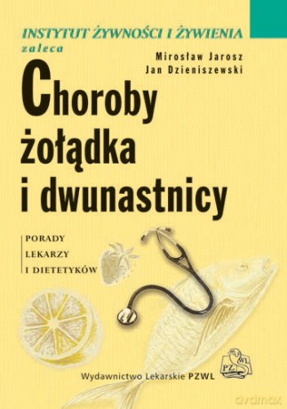 Choroby żołądka i dwunastnicy - Porady lekarzy i dietetyków - Jarosz [KSIĄŻKA]