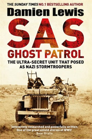 SAS Ghost Patrol: The Ultra-Secret Unit That Posed As Nazi Stormtroopers - Damien Lewis [KSIĄŻKA]