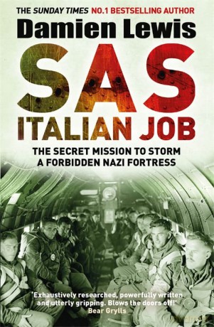 SAS Italian Job: The Secret Mission to Storm a Forbidden Nazi Fortress - Damien Lewis [KSIĄŻKA]