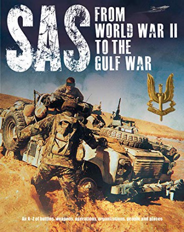 SAS: From WWII to the Gulf War 1941-1992: An A-Z of Battles, Weapons, Operations, Organizations, People and Places - Peter Darman [KSIĄŻKA]