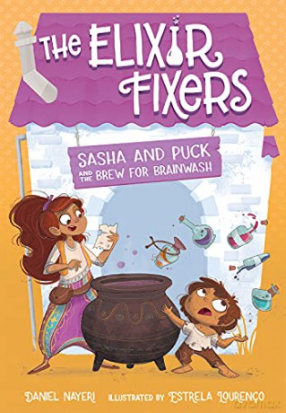 Sasha and Puck and the Brew for Brainwash: 4 (Elixir Fixers) - Daniel Nayeri [KSIĄŻKA]