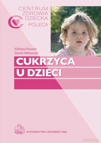 Cukrzyca u dzieci - Piontek [KSIĄŻKA]