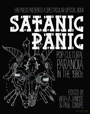 Satanic Panic: Pop-Cultural Paranoia in the 1980s - Paul Corupe [KSIĄŻKA]