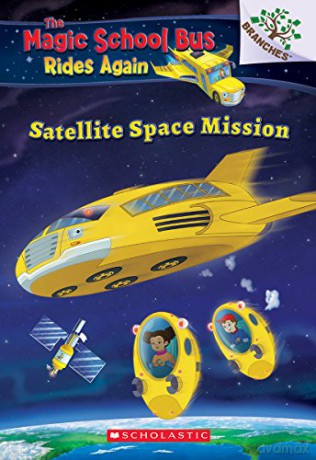 Satellite Space Mission (the Magic School Bus Rides Again): Volume 4 - AnnMarie Anderson [KSIĄŻKA]